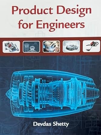 product design for engineers 1st edition devdas shetty 1133962041, 978-1133962045