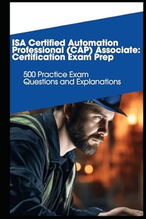 isa certified automation professional associate certification exam prep 500 practice exam questions and