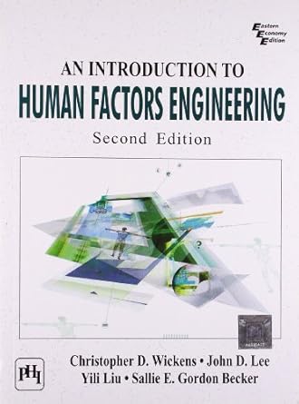 an introduction to human factors engineering 1st edition wickens christopher d 8120343719, 978-8120343719