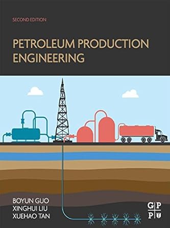petroleum production engineering 2nd edition boyun guo ,xinghui liu ,xuehao tan b06wlmm45v, 978-0128096123