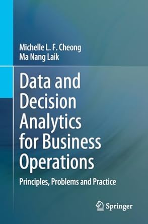 data and decision analytics for business operations principles problems and practice 1st edition michelle l f