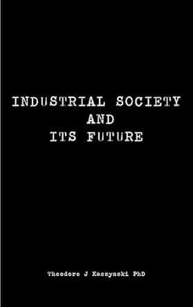 industrial society and its future 1st edition theodore kaczynski ,richard morgan b0dx43gmv2