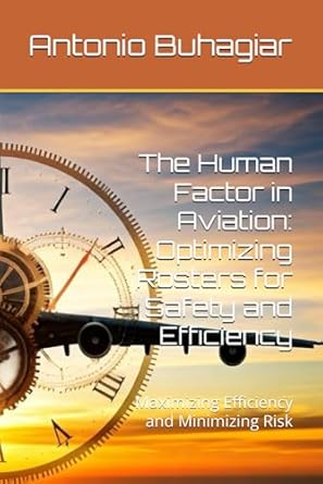 the human factor in aviation optimizing rosters for safety and efficiency maximizing efficiency and