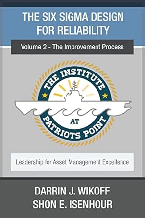 the six sigma design for reliability volume 2 the improvement process 1st edition darrin j wikoff ,shon e
