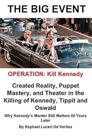 the big event operation kill kennedy created reality theater and puppet mastery in the killing of kennedy