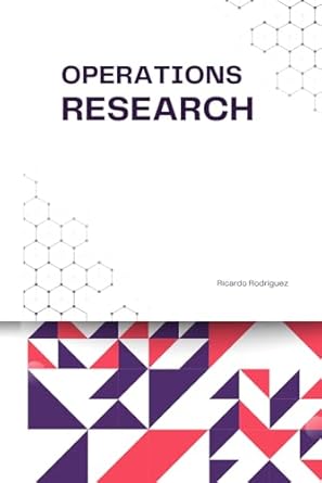 operations research 1st edition ricardo alonso rodriguez rodriguez b0cjl3k9wv, 979-8862250442