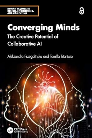 converging minds the creative potential of collaborative ai 1st edition aleksandra przegalinska ,tamilla