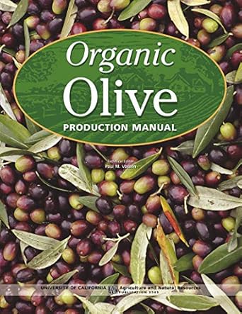 organic olive production manual 1st edition paul vossen 1601074409, 978-1601074409