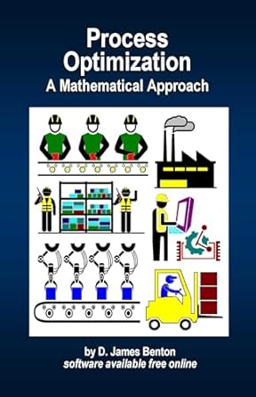 process optimization a mathematical approach 1st edition d james benton b0cw1nh2q7