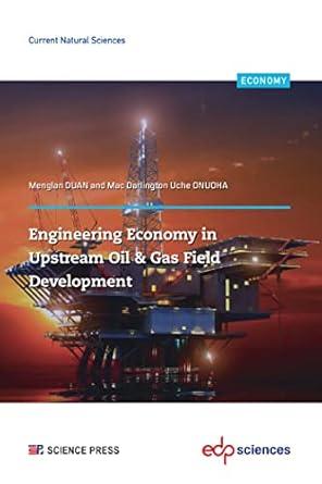 engineering economy in upstream oil and gas field development a concise appraisal technique for investment