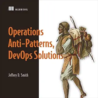 operations anti patterns devops solutions 1st edition jeffery d smith ,julie brierley ,manning publications