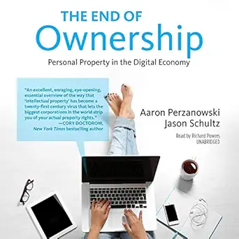 the end of ownership personal property in the digital economy 1st edition aaron perzanowski ,jason schultz