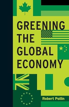 greening the global economy 1st edition robert pollin 0262028239, 978-0262028233