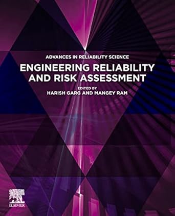 engineering reliability and risk assessment 1st edition harish garg phd ,mangey ram b0bgs2qpbr, 978-0323913836