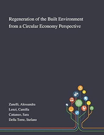 regeneration of the built environment from a circular economy perspective 1st edition alessandra zanelli