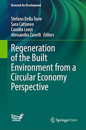 regeneration of the built environment from a circular economy perspective 1st edition stefano della torre