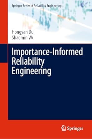 importance informed reliability engineering 1st edition hongyan dui ,shaomin wu b0cyhcjhh9