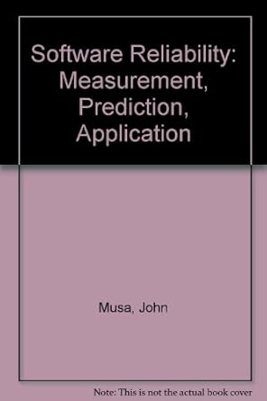 software reliability measurement prediction application 1st edition john d musa 0071002081, 978-0071002080
