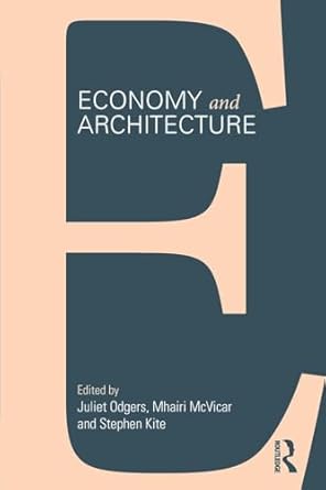 economy and architecture 1st edition juliet odgers ,mhairi mcvicar ,stephen kite 1138025488, 978-1138025486