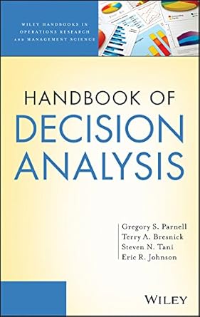 handbook of decision analysis 1st edition gregory s parnell ,terry bresnick ,steven n tani ,eric r johnson