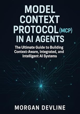 model context protocol in ai agents the ultimate guide to building context aware integrated and intelligent