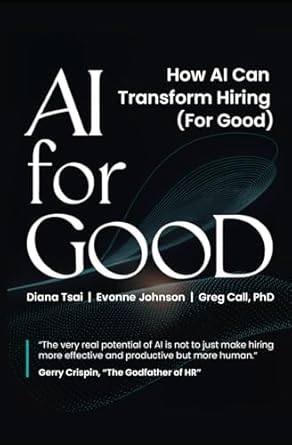 ai for good how ai can transform hiring 1st edition diana tsai ,greg call ,evonne johnson ,trex desai ,gerry