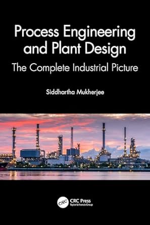 process engineering and plant design the complete industrial picture 1st edition siddhartha mukherjee