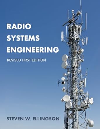 radio systems engineering revised 1st edition steven w ellingson 1957213752, 978-1957213750