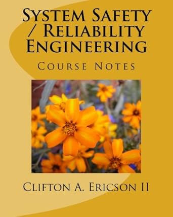 system safety / reliability engineering 1st edition clifton a ericson ii 1477607358, 978-1477607350