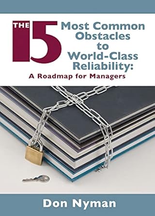 15 most common obstacles to world class reliability a roadmap for managers 1st edition donald h nyman