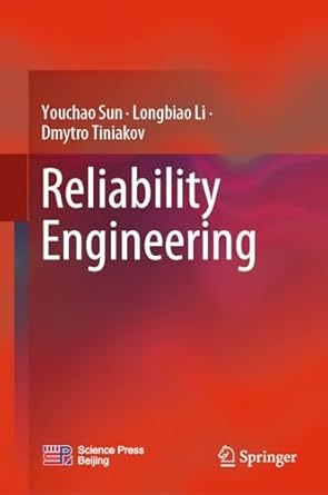reliability engineering 1st edition youchao sun ,longbiao li ,dmytro tiniakov b0cfp8rzyd