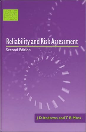 reliability and risk assessment 1st edition j d andrews ,t r moss 0791801837, 978-0791801833