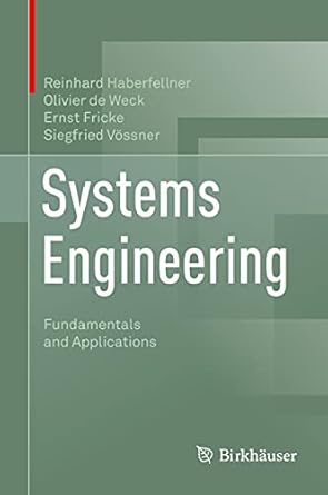 systems engineering fundamentals and applications 1st edition reinhard haberfellner ,olivier de weck ,ernst