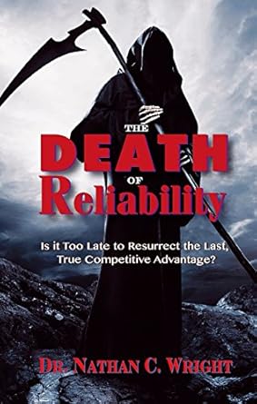the death of reliability is it too late to resurrect the last true competitive advantage 1st edition nathan c
