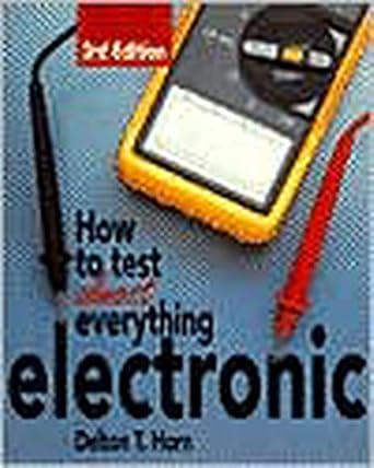 how to test almost everything electronic 1st edition delton t horn 0830641270, 978-0830641277