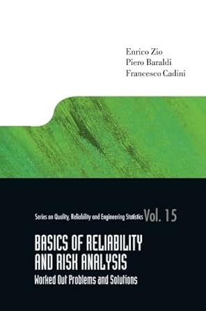 basics of reliability and risk analysis worked out problems and solutions 1st edition enrico zio ,piero
