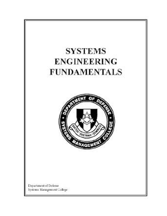 systems engineering fundamentals 1st edition department of defense systems management college b00cd7wfq0