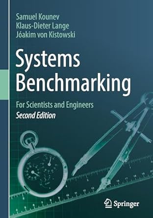 systems benchmarking for scientists and engineers 2nd edition samuel kounev ,klaus dieter lange ,joakim von