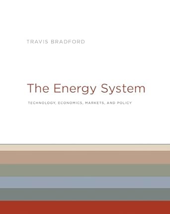 the energy system technology economics markets and policy 1st edition travis bradford 0262037521,