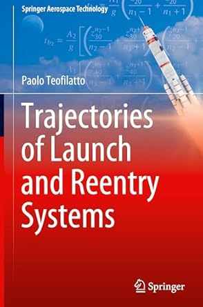 trajectories of launch and reentry systems 2025th edition paolo teofilatto 3031757599, 978-3031757594