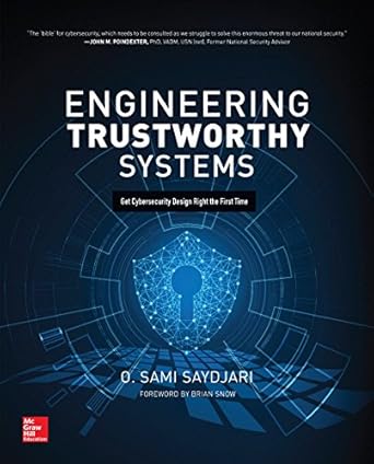 engineering trustworthy systems get cybersecurity design right the first time 1st edition o sami saydjari