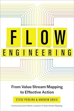 flow engineering from value stream mapping to effective action 1st edition steve pereira ,andrew davis author