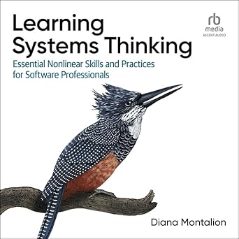 learning systems thinking essential non linear skills and practices for software professionals unabridged