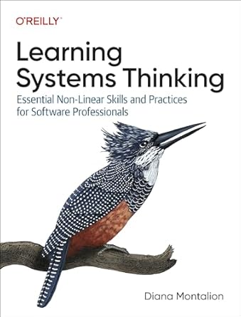 learning systems thinking essential nonlinear skills and practices for software professionals 1st edition