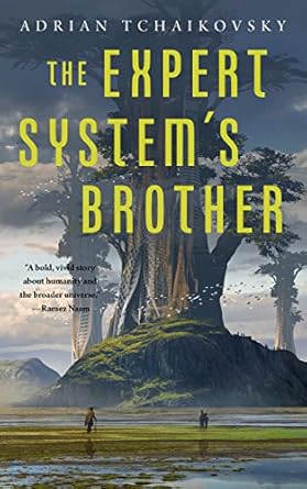the expert systems brother 1st edition adrian tchaikovsky b0791k4v2f