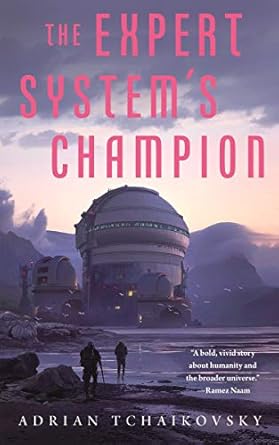 expert systems champion 1st edition adrian tchaikovsky 1250766397, 978-1250766397
