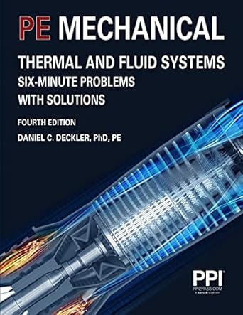 ppi pe mechanical thermal and fluid systems six minute problems with solutions 4th edition daniel c deckler