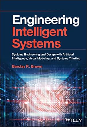 engineering intelligent systems systems engineering and design with artificial intelligence visual modeling
