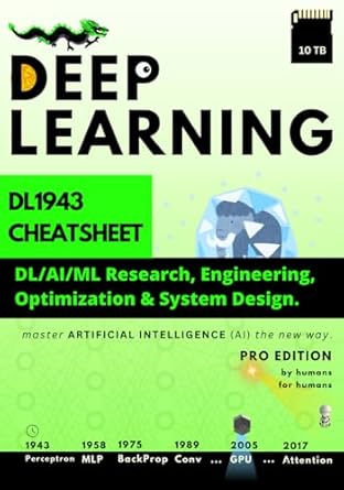 deep learning dl1943 cheatsheet dl/ai/ml research engineering optimization and system design 1st edition