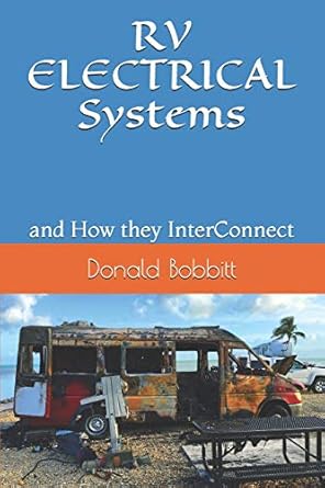 rv electrical systems and how they interconnect 1st edition donald w bobbitt 1699671451, 978-1699671450